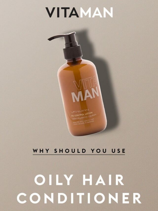 Benefits Of Using Oily Hair Conditioner For Men