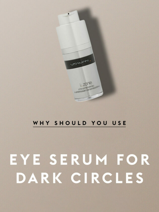 Why Should You Use Eye Serum For Dark Circles