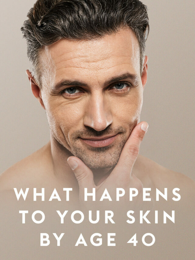 What Happens To Your Skin by Age 40