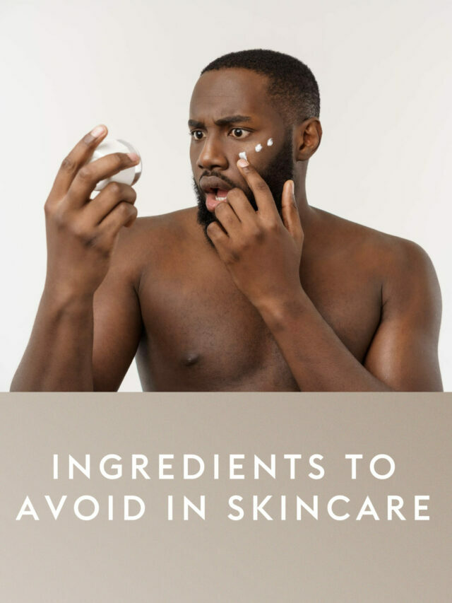 Ingredients to Avoid Putting on Your Skin